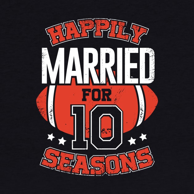 Married For 10 Years American Football Couple Gift by Dolde08